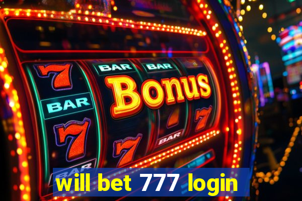 will bet 777 login